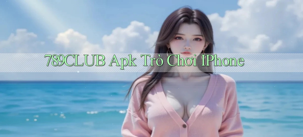 789club apk trò chơi iPhone