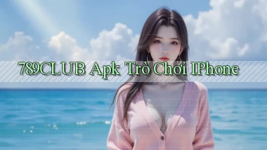 789club apk trò chơi iPhone