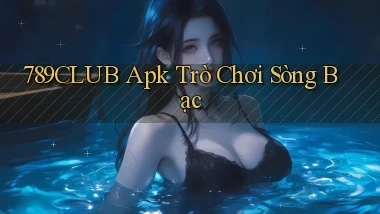 789club apk trò chơi sòng bạc