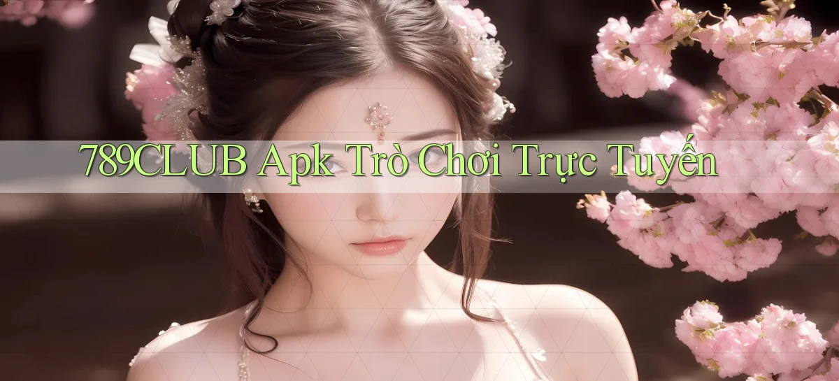 789club apk trò chơi trực tuyến