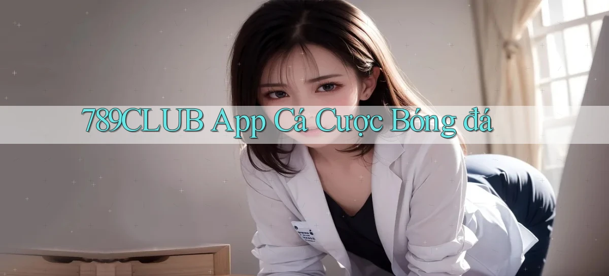 789club app cá cược bóng đá