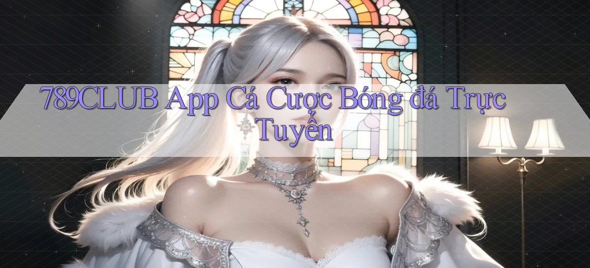 789club app cá cược bóng đá trực tuyến