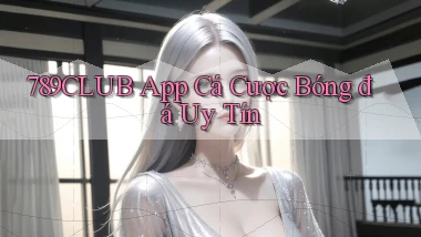 789club app cá cược bóng đá uy tín