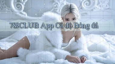 789club app cá độ bóng đá