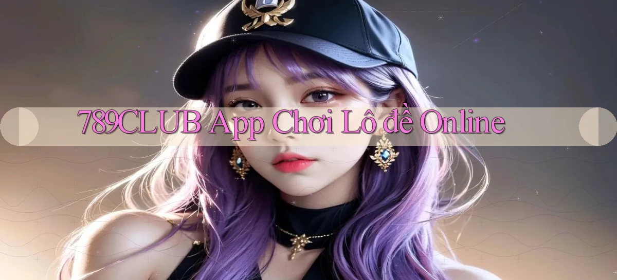 789club app chơi lô đề online