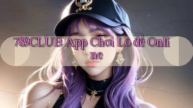 789club app chơi lô đề online