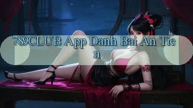 789club app đánh bài an tiền