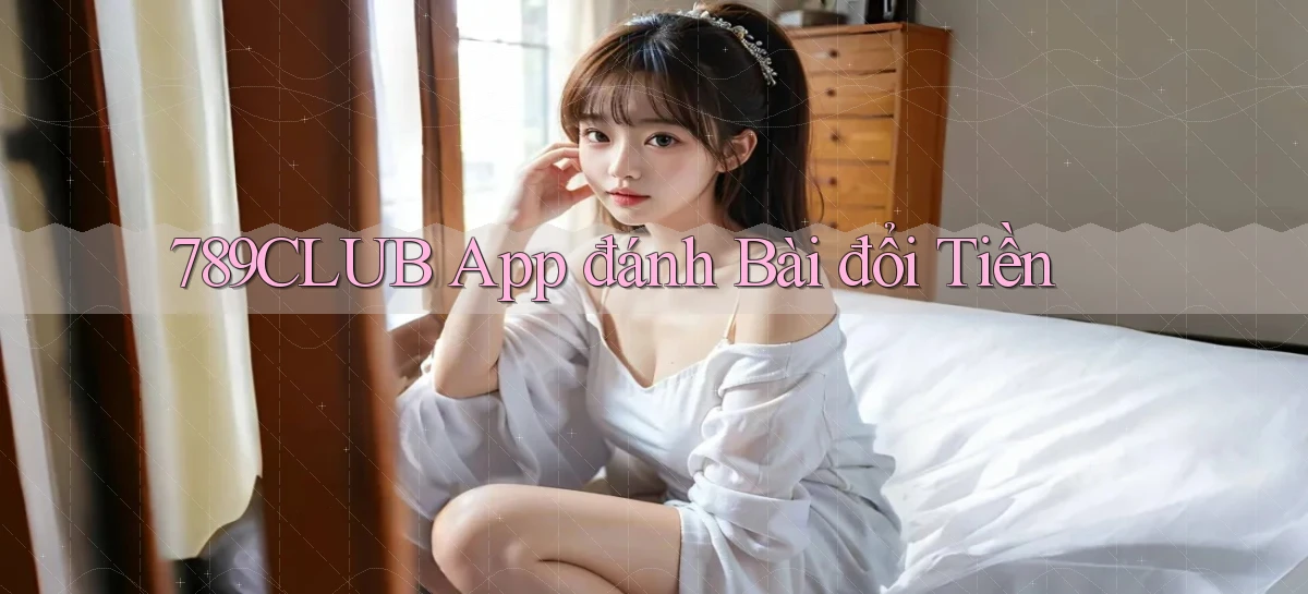 789club app đánh bài đổi tiền