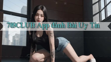 789club app đánh bài uy tín