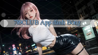 789club app đánh bóng