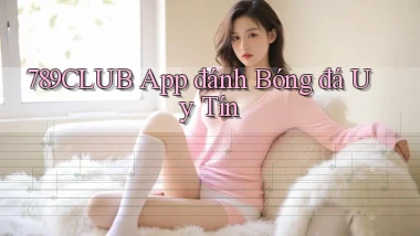 789club app đánh bóng đá uy tín