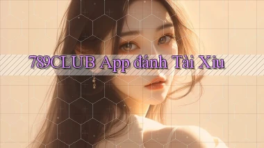 789club app đánh tài xỉu