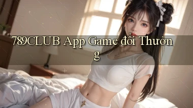 789club app game đổi thưởng