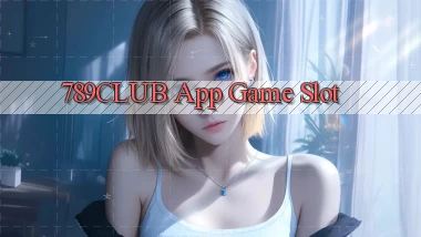 789club app game slot