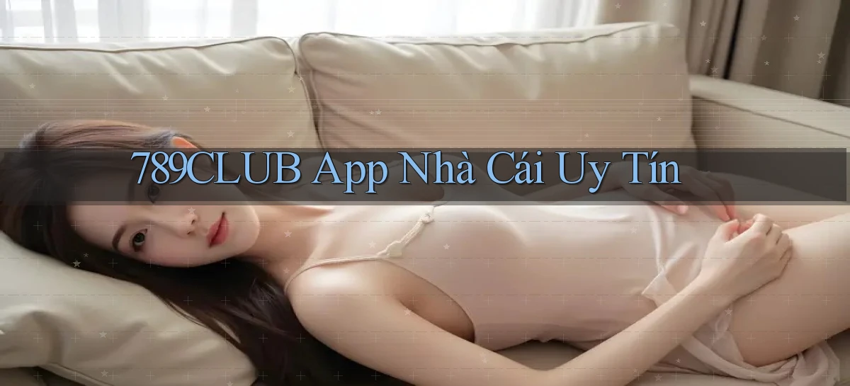 789club app nhà cái uy tín