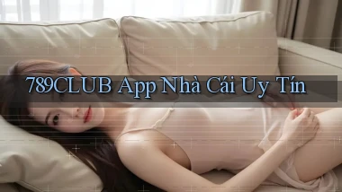 789club app nhà cái uy tín