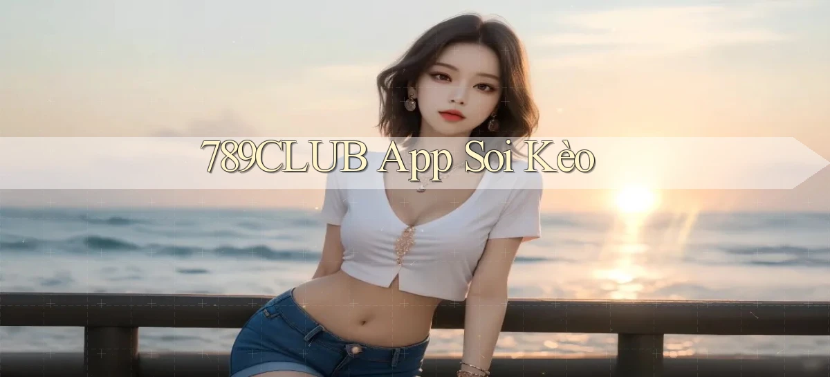 789club app soi kèo