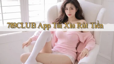 789club app tài xỉu rút tiền