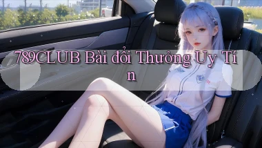 789club bài đổi thưởng uy tín
