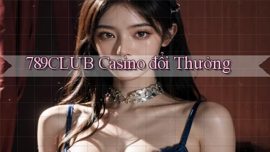 789club casino đổi thưởng