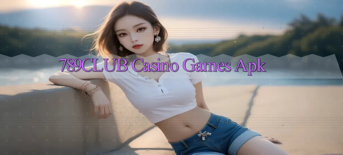 789club casino games apk
