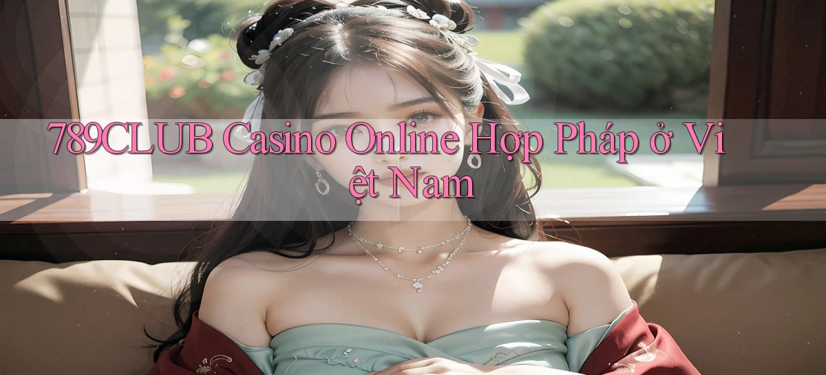 789club casino online hợp pháp ở việt nam