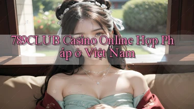 789club casino online hợp pháp ở việt nam