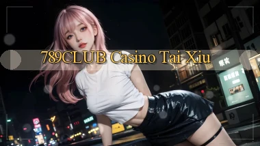 789club casino tài xỉu