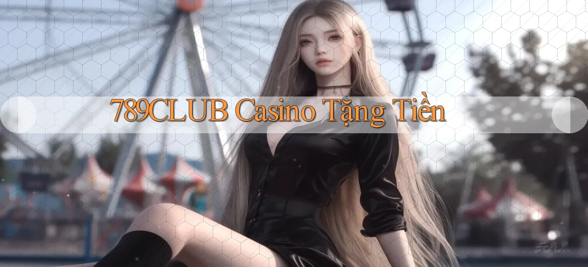 789club casino tặng tiền