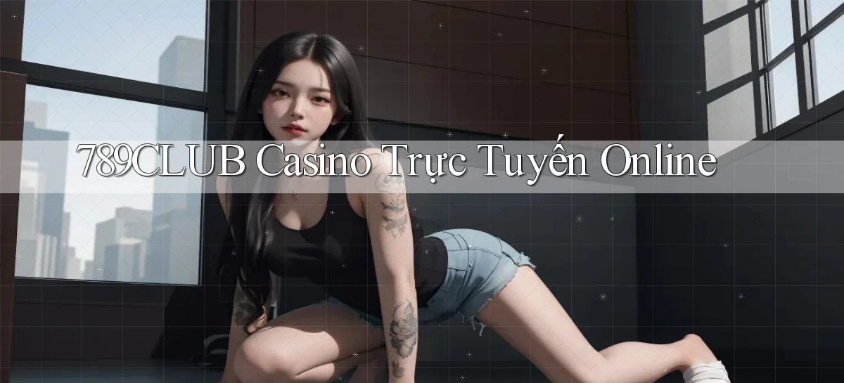 789club casino trực tuyến online