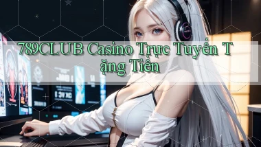 789club casino trực tuyến tặng tiền