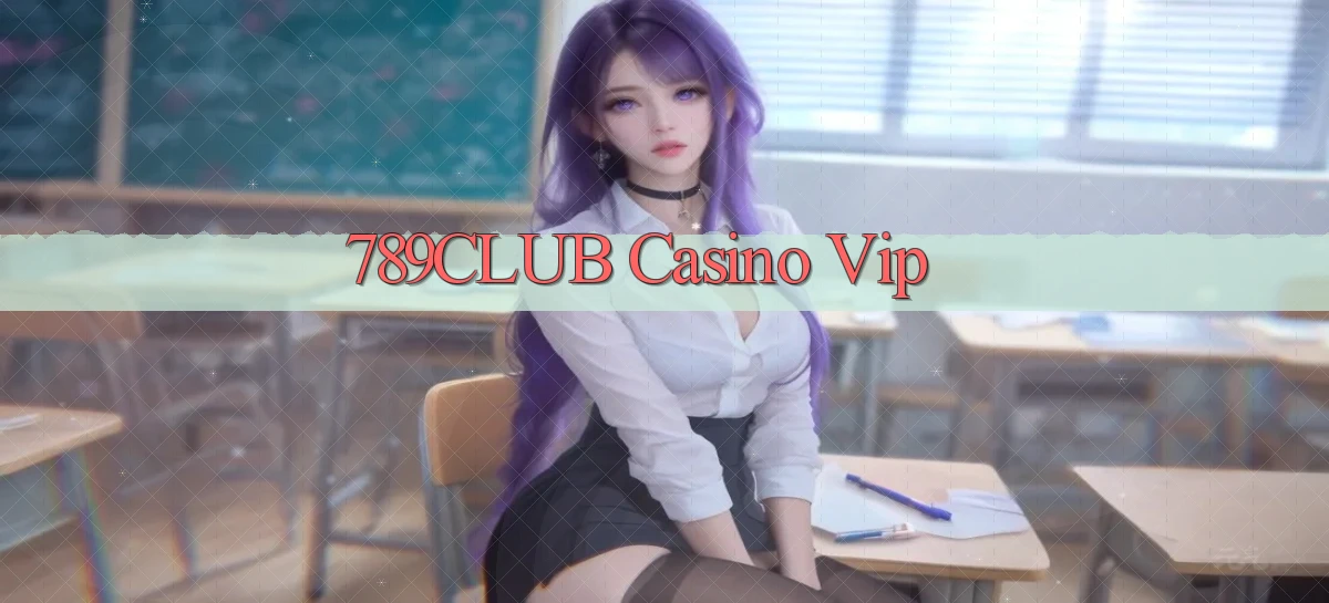 789club casino vip
