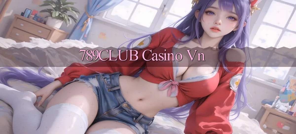 789club casino vn