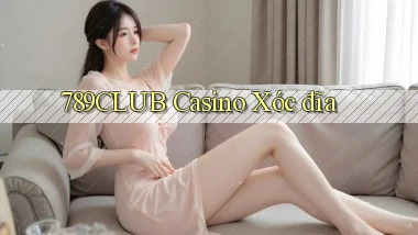 789club casino xóc đĩa