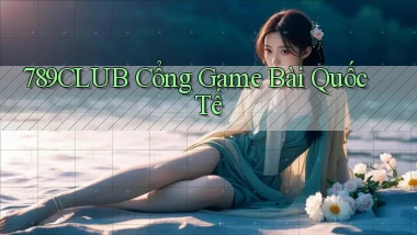 789club  cổng game bài quốc tế