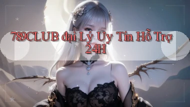 789club  đại lý uy tín hỗ trợ 24h