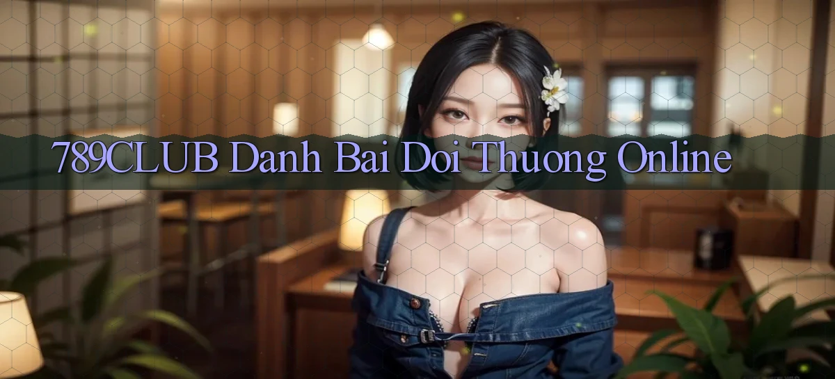 789club  danh bai doi thuong online