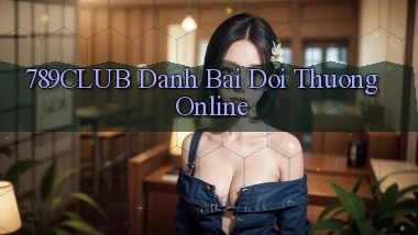 789club  danh bai doi thuong online