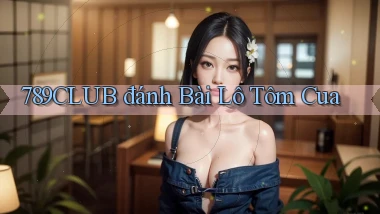 789club  đánh bài lô tôm cua