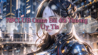 789club  game bài đổi thuong uy tín