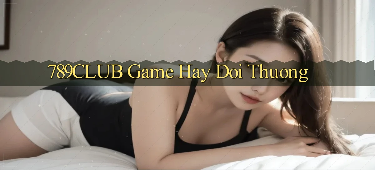789club  game hay doi thuong