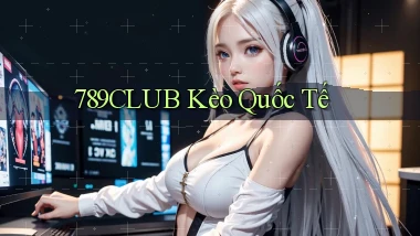789club  kèo quốc tế