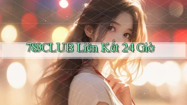 789club liên kết 24 giờ