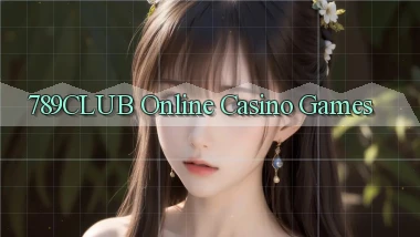 789club Online Casino Games