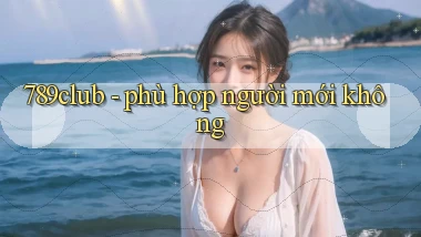 789club   phù hợp người mới không