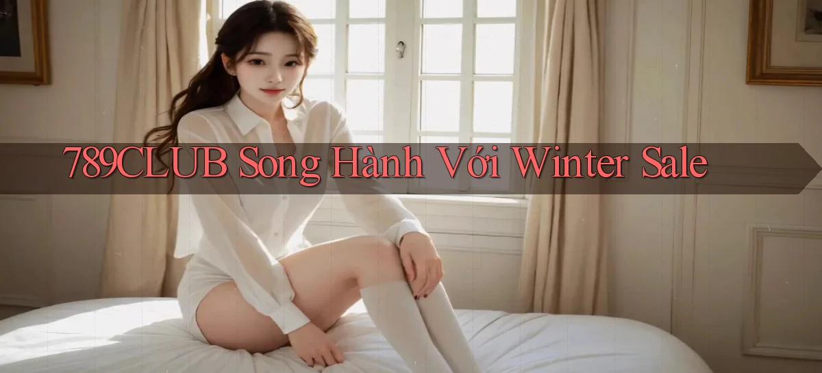 789club  song hành với winter sale
