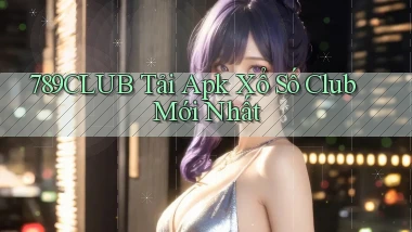 789club  tải apk xổ số club mới nhất