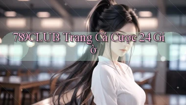 789club trang cá cược 24 giờ
