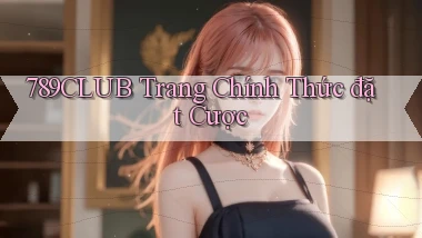 789club  trang chính thức đặt cược