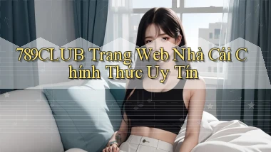 789club  trang web nhà cái chính thức uy tín